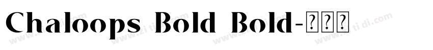 Chaloops Bold Bold字体转换